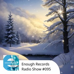 Enough Records Radio Show #095