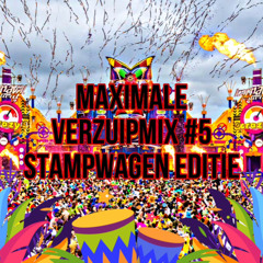 maximale verzuipmix #5 (stampwagen editie)