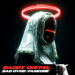 SAD OVOD & FanEOne - Daddy Duffel