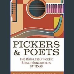 EBOOK #pdf 📖 Pickers and Poets: The Ruthlessly Poetic Singer-Songwriters of Texas (John and Robin