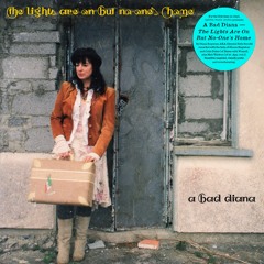 A Bad Diana - Chant D'Amour (from the album 'The Lights Are On But No​-​One's Home') *OUT NOW*