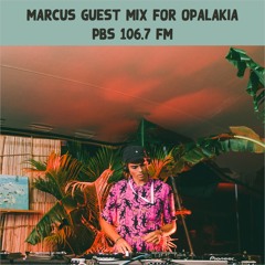 Marcus guest mix for Opalakia - PBS 106.7 FM