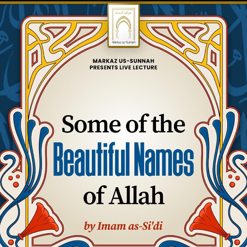 Some of the Beautiful Names of Allah by Imam as-Si'di | Shaykh Abdulilah Lahmami