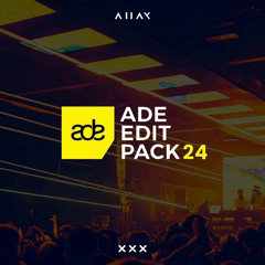 Aiiax pres. ADE Edit Pack 24 (Mixed)