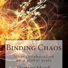& Binding Chaos: Mass Collaboration on a Global Scale BY Heather Marsh %Digital@