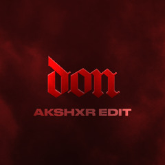 DON - AKSHXR Edit