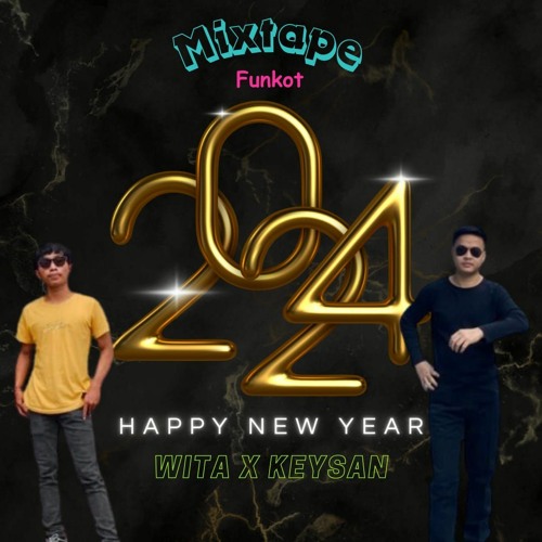 FUNKOT PARTY HAPPY NEW YEAR 2024- DJ KEYSAN RIMEX FT DJ WITA DHARMA