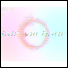 Late VIII Hour