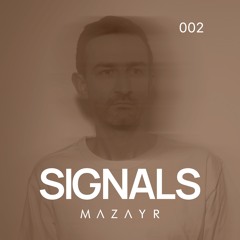 Mazayr - SIGNALS 002