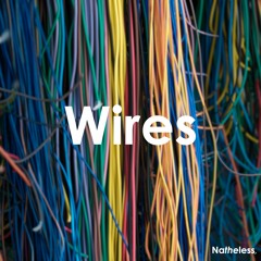 Wires