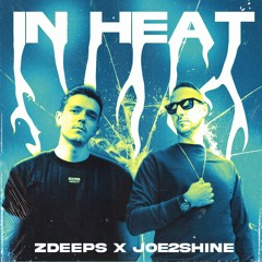 In Heat ( Joe2Shine X Zdeeps Remix )