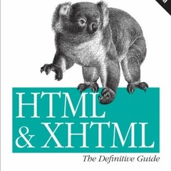 [ACCESS] PDF EBOOK EPUB KINDLE HTML & XHTML: The Definitive Guide (Definitive Guides)