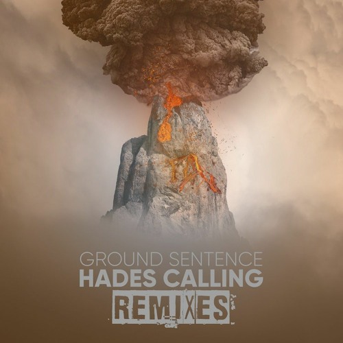 [Beatport Exclusive] Ground Sentence - Hades Calling Remixes