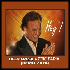 Hey (Deep Fresh & Eric Faria Remix)