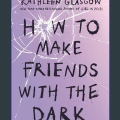 {DOWNLOAD} 📕 How to Make Friends with the Dark ZIP