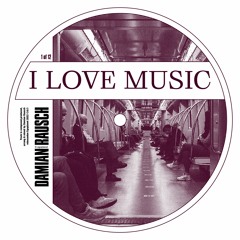 Damian Rausch - I Love Music