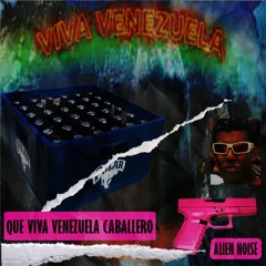 Que Viva Venezuela Caballero - Alien Noise (free download)