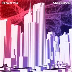 Proxys - Massive