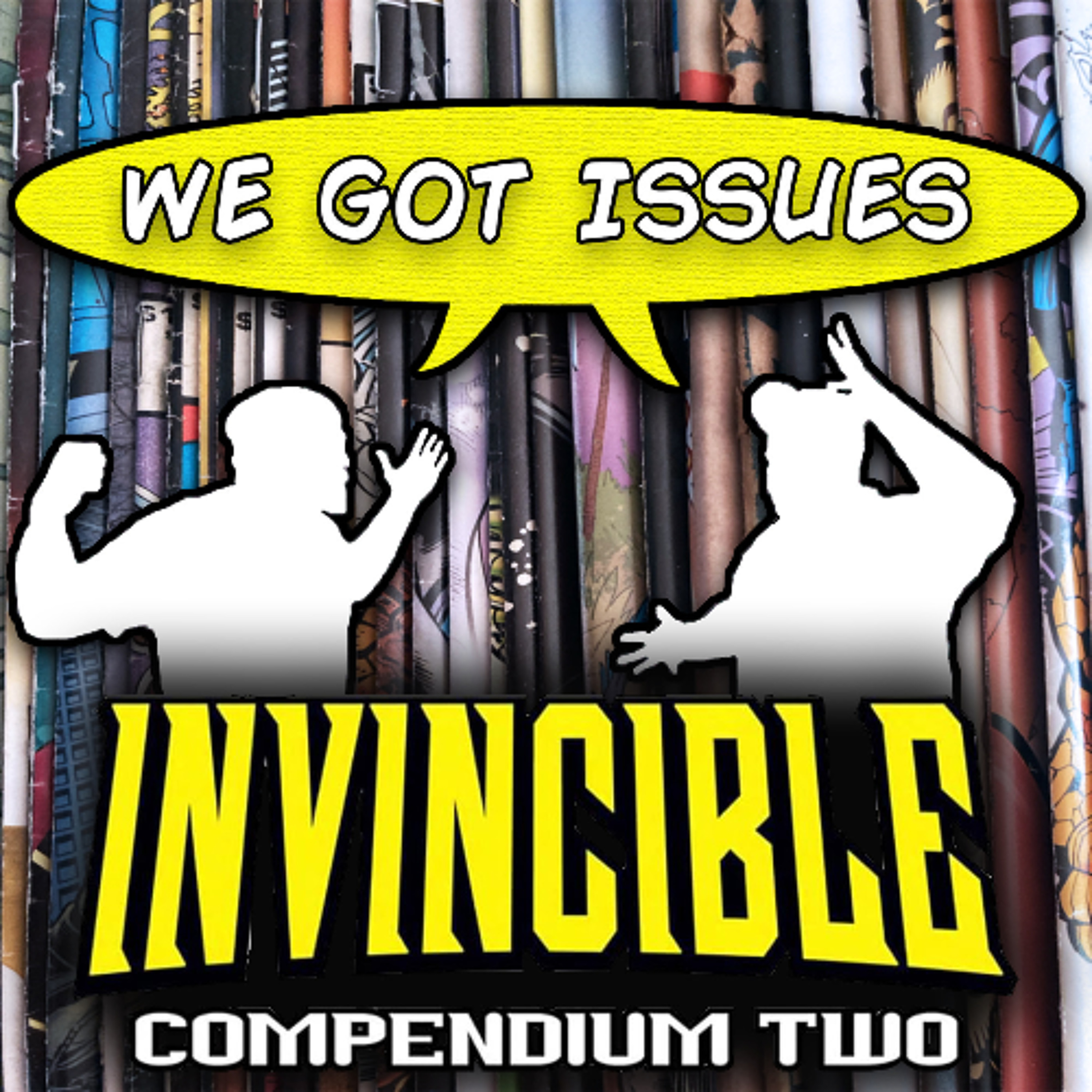 “Invincible” Part 2… Does it top the First Compendium! We Got Issues #27