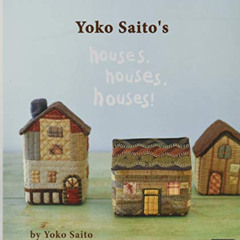 download KINDLE 📧 Yoko Saito's Houses, Houses, Houses! by  Yoko Saito PDF EBOOK EPUB