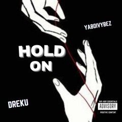Hold On Dreku X Yaboivybez