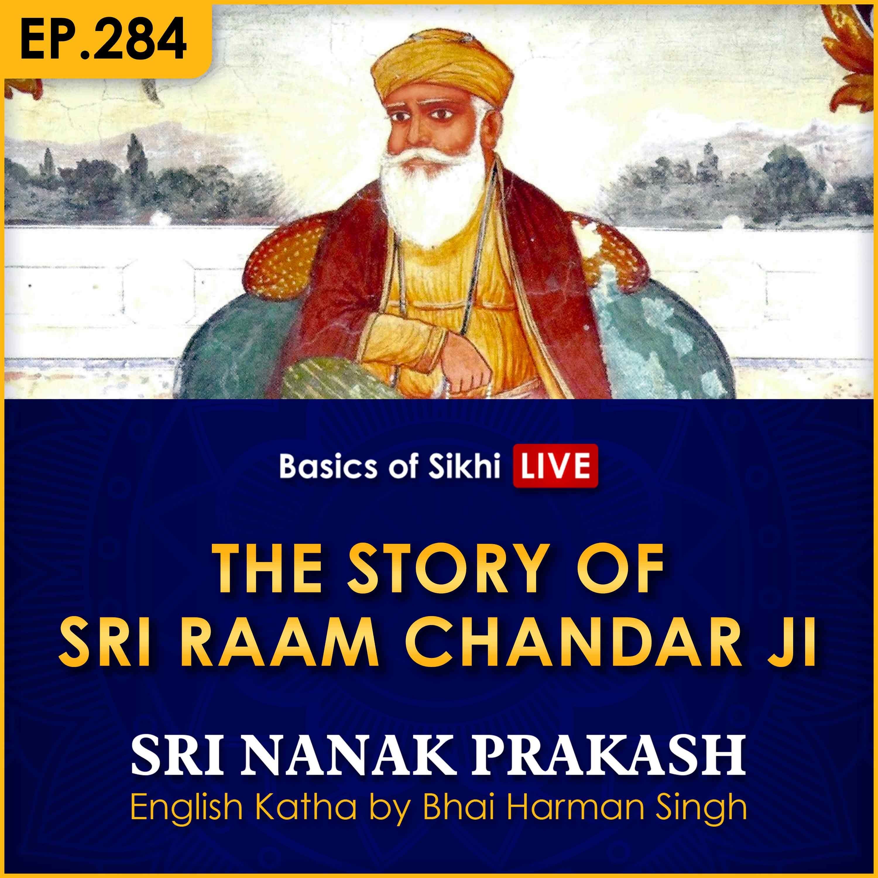 #284 The Story of Sri Raam Chandar Ji | Sri Nanak Prakash Katha | Bhai Harman Singh episode artwork