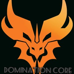DoMiNaTiOn CoRe - The Core, D - Core!