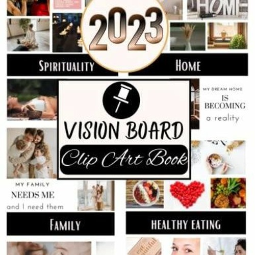 Stream PDF Book 2023 Vision Board Clip Art Book: Create Your Awesome 2023  with Vision Board Supplies Fr from Karinajetyuthompson