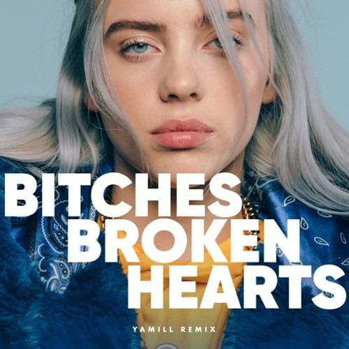 Stream Billie Eilish Bitches Broken Hearts (Original Remix) by Official Raven Listen online