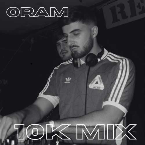 ORAM 10K FOLLOWERS MIX
