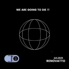WE ARE GOING TO DIE !!