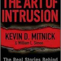 [Get] KINDLE 📖 The Art of Intrusion: The Real Stories Behind the Exploits of Hackers