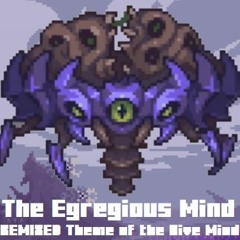 Terraria Calamity Mod Music REMIX - "The Egregious Mind" - Theme of the Hive Mind