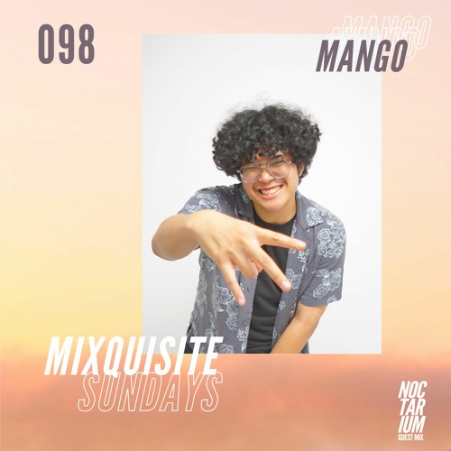 MIXQUISITE SUNDAYS 098│MANGO