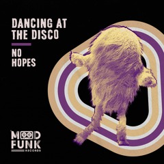 No Hopes - DANCING AT THE DISCO // MFR348