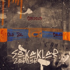 Sokaklar Zordur (feat. Cordelio & Old Zal)