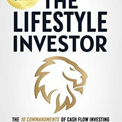 [Download] PDF 📙 The Lifestyle Investor: The 10 Commandments of Cash Flow Investing