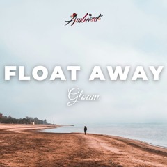 Gloam - Float Away
