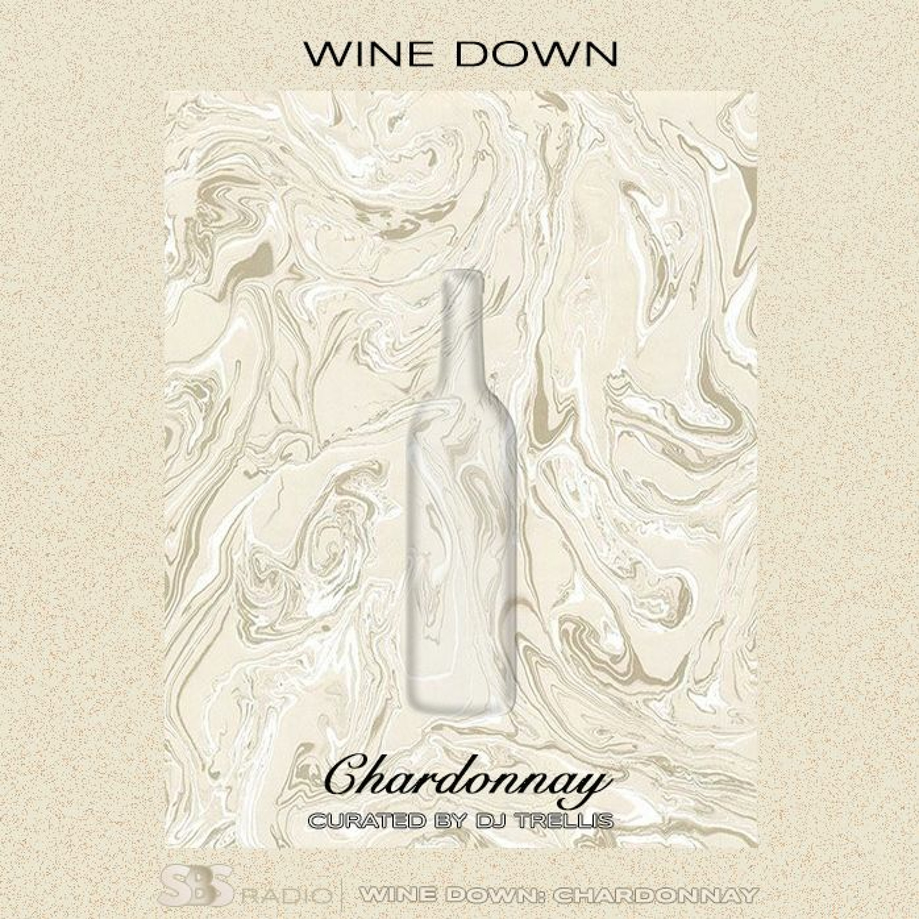 The Wine Down: Chardonnay - Ep. 011 | DJ Trellis