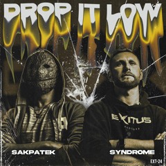 Sakpatek X Syndrome - Drop It Low (Original Mix)