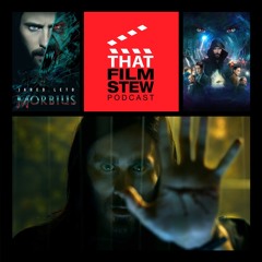 That Film Stew Ep 353 - Morbius (Review)