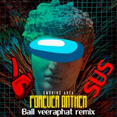 SMOKING AREA - Forever Anthem (Ball VRP Remix)