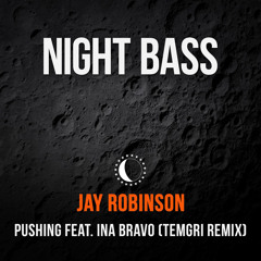 Jay Robinson - Pushing feat. Ina Bravo (Temgri Remix)