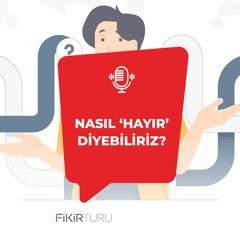 Nasıl ‘hayır’ diyebiliriz?