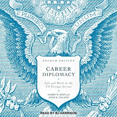 ⚡PDF_  Career Diplomacy: Life and Work in the US Foreign Service (Fourth Ed