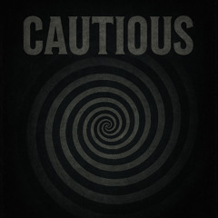 Cautious