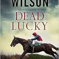 ❤️ Download Dead Lucky (A Harry Radcliffe mystery, 5) by Glenis Wilson