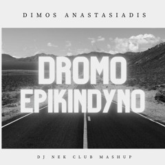 Dimos Anastasiadis - Dromo Epikindyno (Dj Nek Club Mashup)
