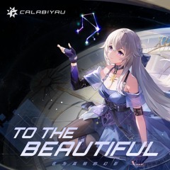 To The Beautiful《 Strinova 》Main Theme (JP ver.)