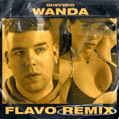 Quevedo x Macklemore - Wanda X Cant Hold Us(FLAVO Edit)